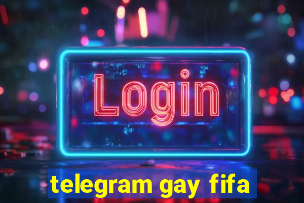 telegram gay fifa